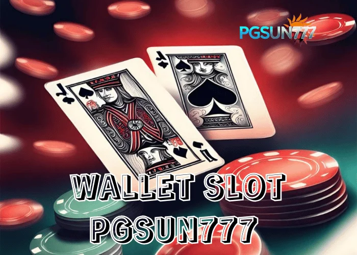 PGSUN777 เจาะลึก WALLET SLOT ระบบสล็อตยุคใหม่ ฝากถอนง่าย เล่นต่อเนื่องไม่สะดุด